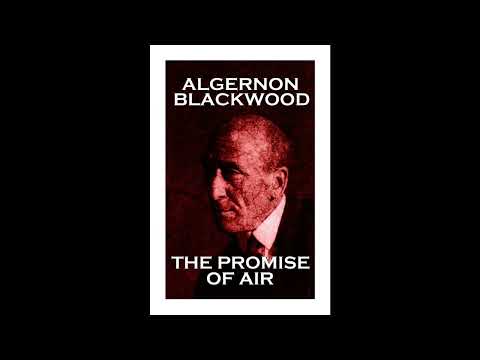 Algernon Blackwood - The Promise Of Air by Algernon Blackwood — free full audiobook
