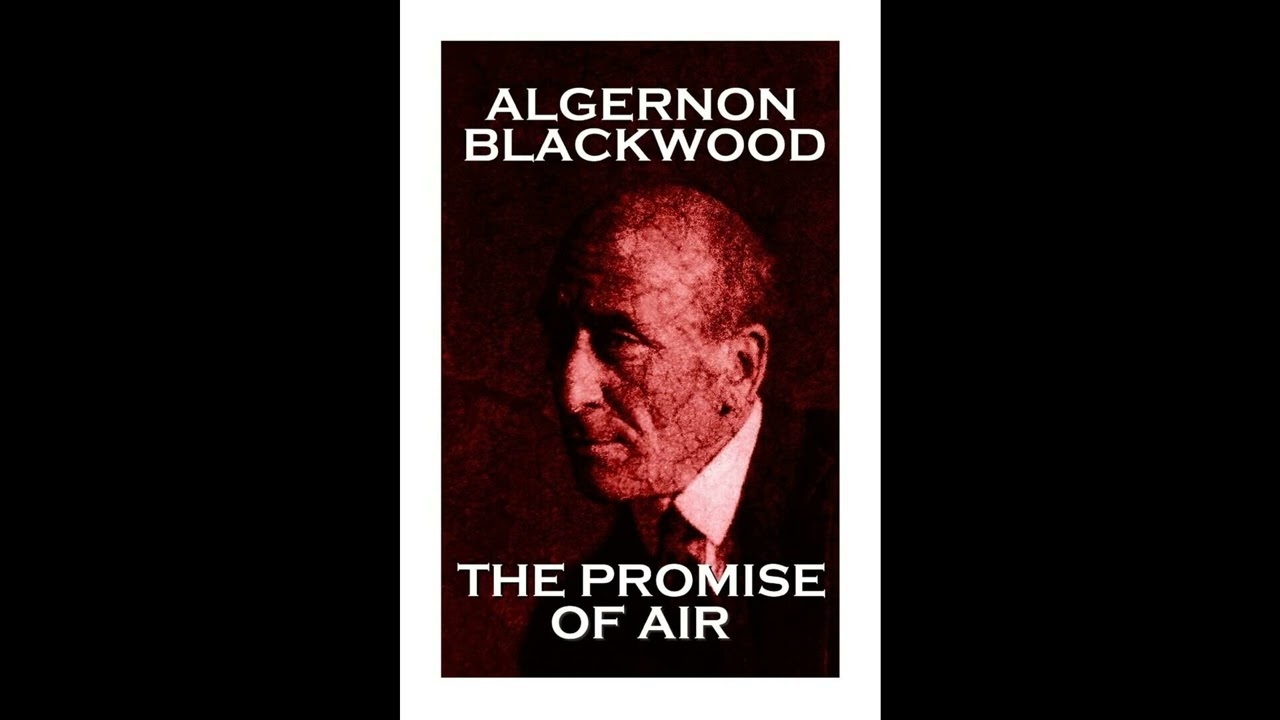Algernon Blackwood - The Promise Of Air