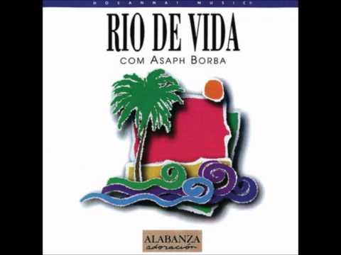 Asaph Borba- Rio De Vida (Hosanna! Music)
