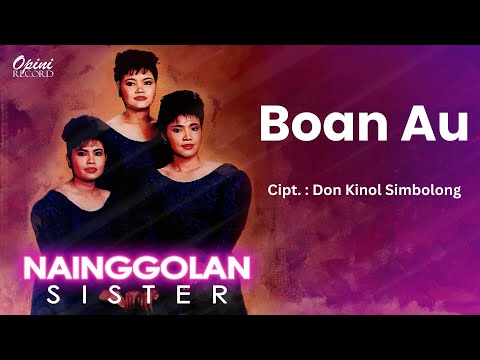 Nainggolan Sister - Boan Au (Vidio Lirik)