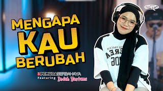Download lagu MENGAPA KAU BERUBAH - 3 PEMUDA BERBAHAYA FT INDAH YASTAMI mp3