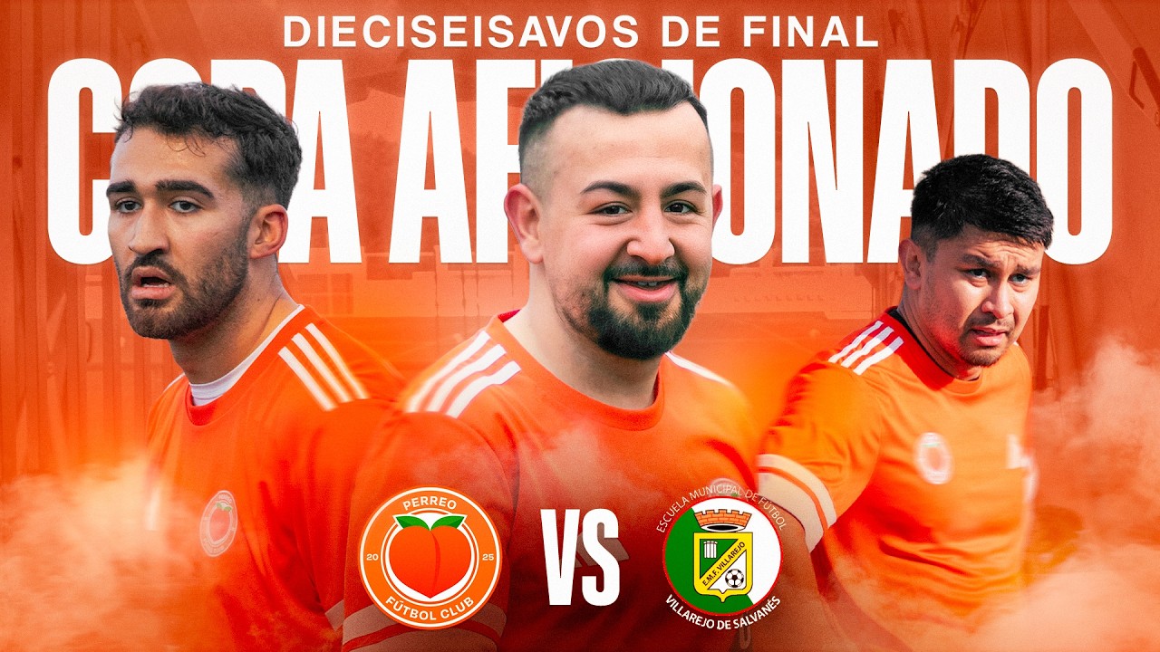 🔴PERREO F.C VS EFM VILLAREJO | 16AVOS COPA AFICIONADOS | #AMUNTPERREO🔴