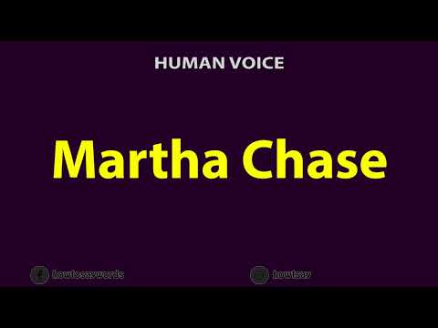How To Pronounce Martha Chase