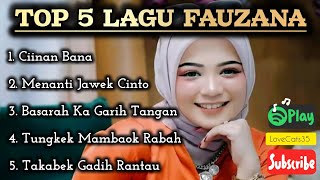 Download lagu FAUZANA, TOP 5 LAGU FAUZANA, LAGU MINANG, LAGU TRENDING, YUNFA mp3