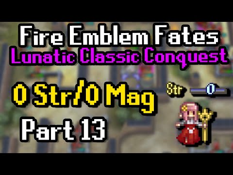 Part 13: Fates Conquest Lunatic with 0 Str/Mag | The Sakura Chapter | Ch22 + Invasion 2 attempts