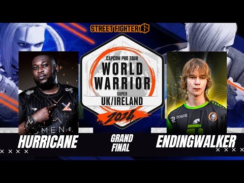 SF6 | WORLDWARRIOR 2024 UK /IRELAND GRANDFINAL : HURRICANE VS ENDINGWALKER