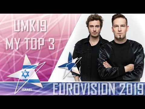 EUROVISION 2019 FINLAND - UMK19 - MY TOP 3