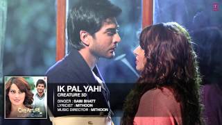 Ik Pal Yahi Full Song Audio   Creature 3D   Benny Dayal   Bipasha Basu, Imran Abbas