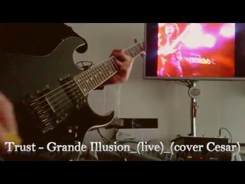 Trust - Grande illusion_(cover Cesar)
