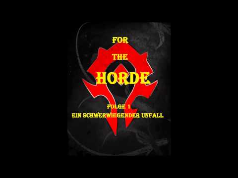 for the Horde WoW Hörspiel [GER] Folge 01