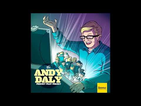 The Andy Daly Podcast Pilot Project - PFT's Best Laugh