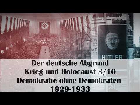 Der deutsche Abgrund - Krieg und Holocaust (3/10) -Demokratie ohne Demokraten 1929-1933