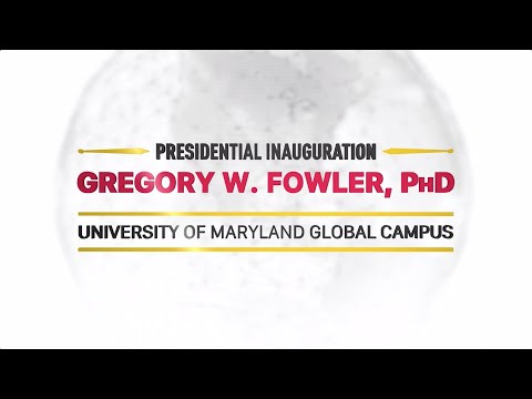 UMGC Presidential Inauguration of Gregory W. Fowler, PhD