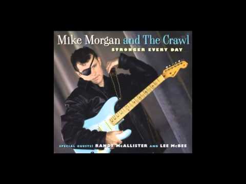 Mike Morgan And The Crawl - All Night Long ( Stronger Every Day ) 2008