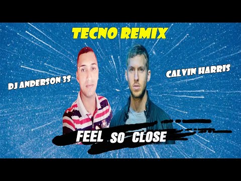 Feel So Close ( Tecno Remix ) DJ Anderson 3S 2022