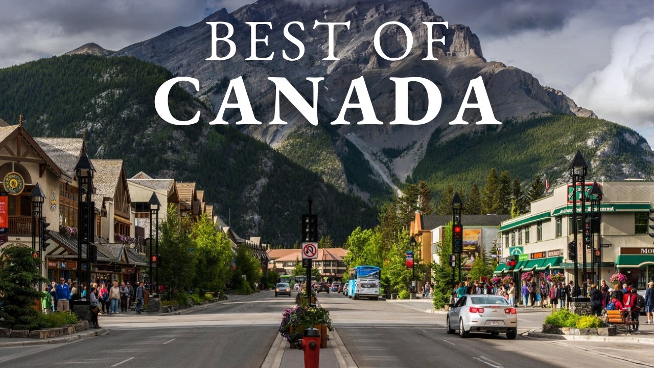 10 Best Places to Visit in Canada - Travel Video