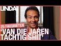 Jeroen Spitzenbergers guilty pleasure? || 25 Favorieten || LINDA.