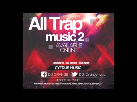 All Trap Music Vol. 2 - DJ Orange Aruba