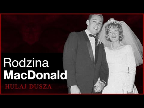 Za zamkniętymi drzwiami. Rodzina MacDonald - część 2/2/ Hulaj Dusza Historie Kryminalne
