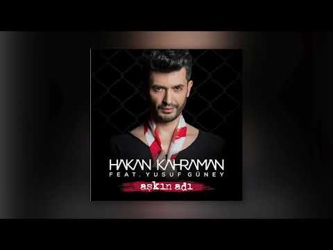 Hakan Kahraman feat. Yusuf Güney - Aşkın Adı