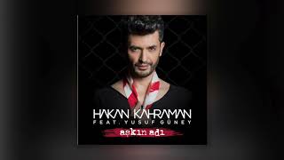 Hakan Kahraman feat. Yusuf Güney - Aşkın Adı