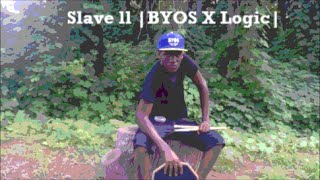 Slave ll |BYOS X Logic|