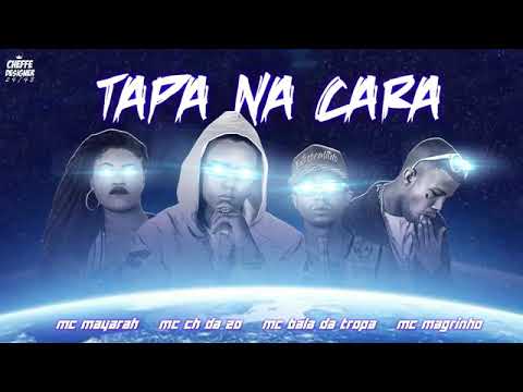MC MAYARAh MC CH DA ZO MC BALA DA TROPA E MC MAGRINHO - TAPA NA CARA - MUSICA NOVA (KEINHA 3)