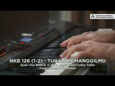 NKB 126 Tuhan Memanggilmu.  GKI Harapan Indah