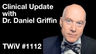 TWiV 1112: Clinical update with Dr. Daniel Griffin