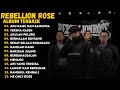 REBELLION ROSE ALBUM TERBAIK 2026 Aku Kamu Dan Samudra Akulah Peluru Cinta Menang
