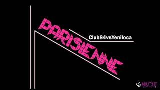 Club84 & Yeniloca - Parisienne (XIII Nrv Remix)