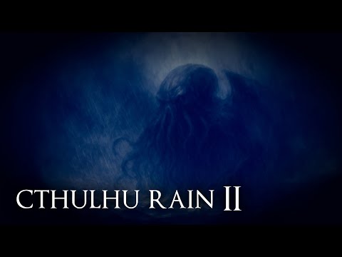 Cthulhu Rain 2 (8+ Hours Dark Ambient Lovecraftian music with rain sounds)