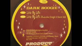 Dark Boogie  -  Livin My Life