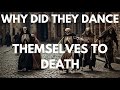 People Danced Until Death: The Dance Plague of 1518  #history #facts