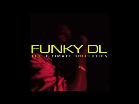Funky DL - The Ultimate Collection (FULL ALBUM)