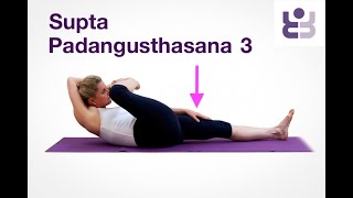 Supta Padangusthasana 3 - Supine Hand to Big Toe Pose and How to Work Towards it