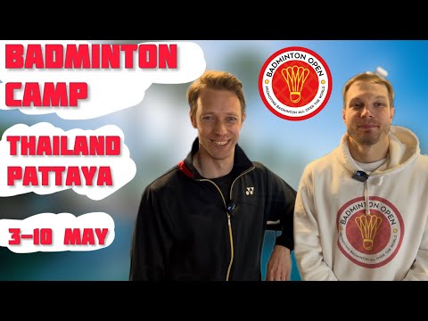 1st BADMINTONOPEN CAMP | Thailand, Pattaya 3 - 10 May 2023 | Ivan Sozonov and Vitaly Durkin