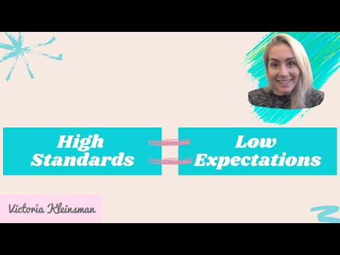 High Standards - Low Expectations