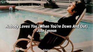 Nobody Loves You (When You&#39;re Down And Out) (Letra) // John Lennon