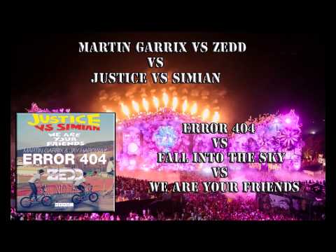 Martin Garrix vs Justice vs Simian - Error 404 vs We Are Your Friends (Martin Garrix MashUp)