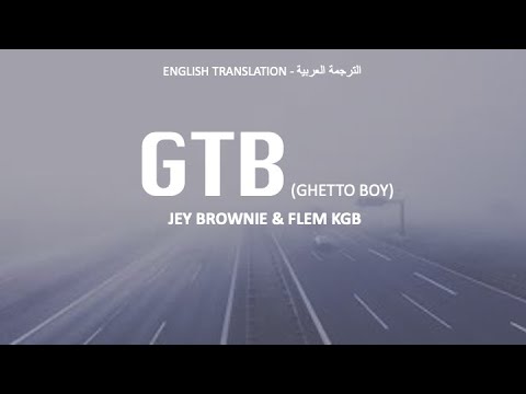 GTB - Jey Brownie & Flem KGB (Arabic & English lyrics)
