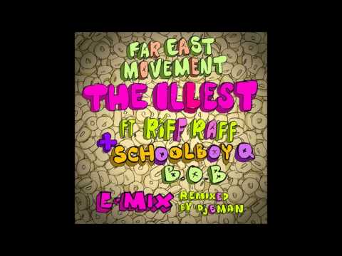 Far East Movement Ft Riff Raff, ScHoolBoy Q, B O B - The Illest (Remix) "Download Link"