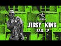 Jigsy King - Rail Up (Official Audio) | Jet Star Music