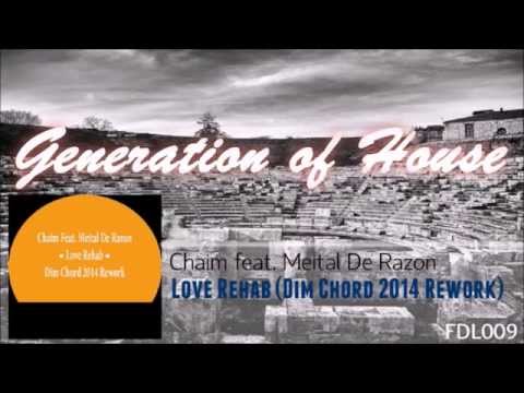Chaim feat. Meital De Razon - Love Rehab (Dim Chord 2014 Rework) [GoH FDL009]