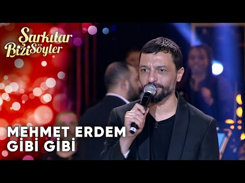 Gibi Gibi - Mehmet Erdem | Şarkılar Bizi Söyler | Performans