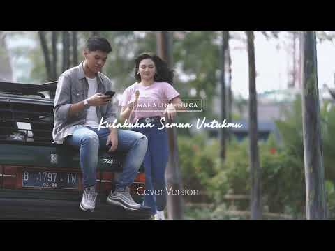 NUCA X MAHALINI - KULAKUKAN SEMUA UNTUKMU
