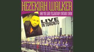 Can't Live Without You - Hezekiah Walker &amp; The Love Fellowship Crusade Choir