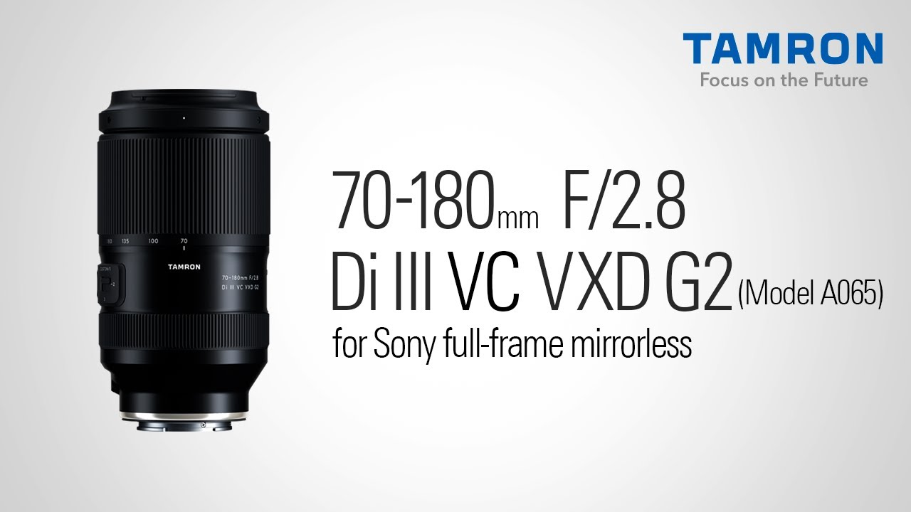 【タムロン公式】70-180mm F2.8 G2 (Model A065) プロモーションムービー | ソニー Eマウント用