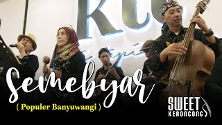 Download lagu SEMEBYAR LAGU BANYUWANGI - SWEET KERONCONG LIVE MUSIC mp3