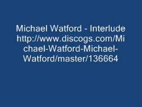 Michael Watford - Interlude